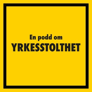 En podd om yrkesstolthet