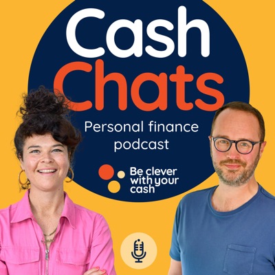 Cash Chats UK Money & Personal Finance podcast Cash Chats UK Money & Personal Finance podcast