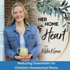 HER HOME & HEART / Reducing Overwhelm for Christian Homeschool Moms - Katie Keene, Homeschool Strategy Coach, Special Needs Homeschool Mentor, Overwhelm Reducer, Christian Motherhood Mentor, Holistic Living Guru