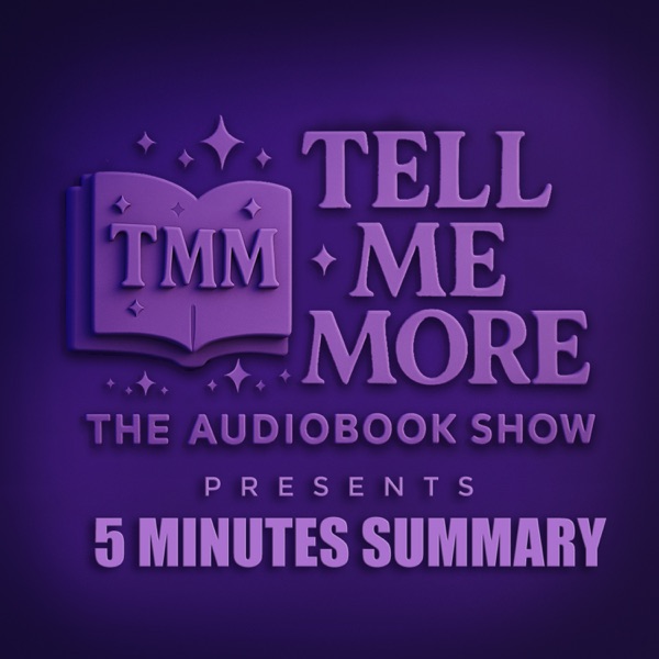 Tell Me More presents 5 Minute Book Summary Audiobook Show | English |