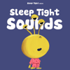 Sleep Tight Sounds - Calming Soundtracks for Kids - Sleep Tight Media