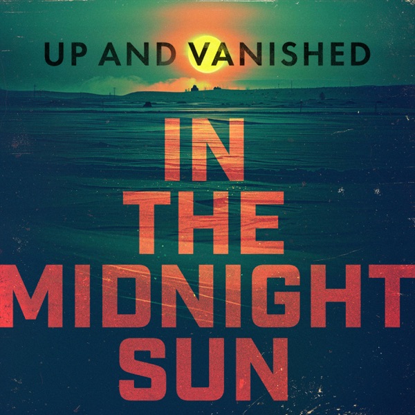 Up and Vanished: In The Midnight Sun Returns photo