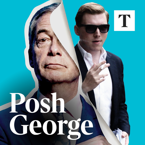 Posh George: The criminal behind Farage | Times Investigates cover art
