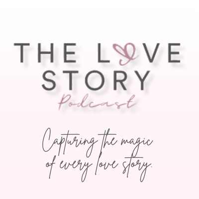 The Love Story Podcast The Love Story Podcast