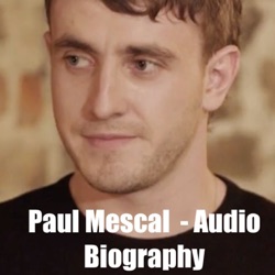 Paul Mescal - Audio Biography