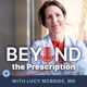Beyond the Prescription