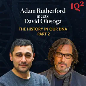 The Secret History in Our DNA: Adam Rutherford Meets David Olusoga (Part Two) artwork