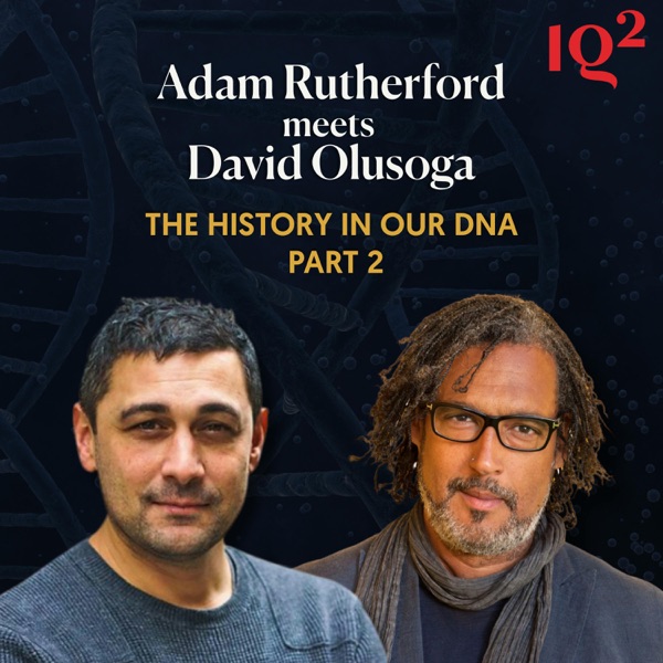 The Secret History in Our DNA: Adam Rutherford Meets David Olusoga (Part Two) artwork