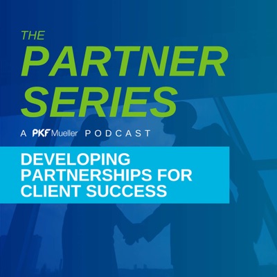 The Partner Series: Developing Strategic Partnerships for Client Success