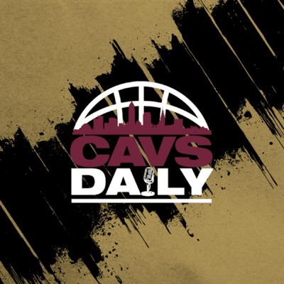 Cavs Daily | Daily Cleveland Cavaliers Podcast