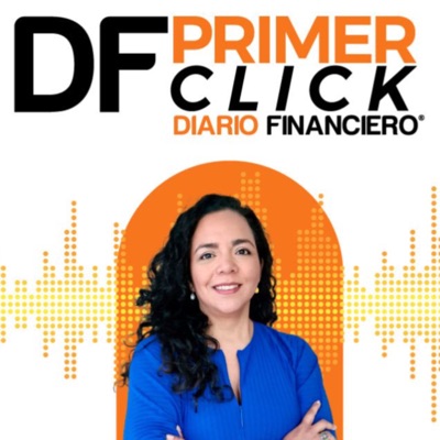 Primer Click:Un podcast de Diario Financiero.