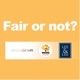 Fair or Not?