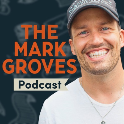 The Mark Groves Podcast The Mark Groves Podcast
