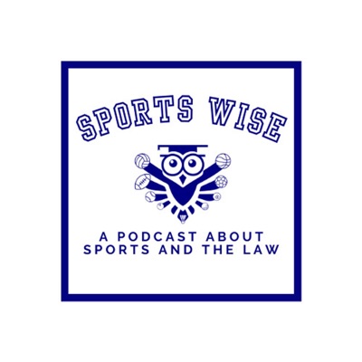 SportsWise:  A Podcast About Sports and the Law