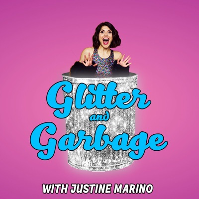 Glitter and Garbage Glitter and Garbage