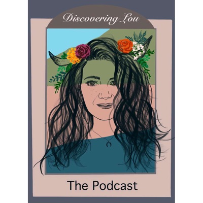Discovering Lou The Podcast