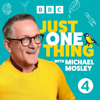 Just One Thing - with Michael Mosley - BBC Radio 4