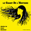 Le chant de l'histoire - Le Chant de L'Histoire, chanson actuelle, chanson rétro, chanson poétique, chanson sociale