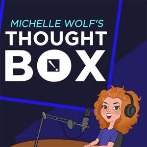 Michelle Wolf's Thought Box