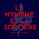 La Nymphe et la Sorcière