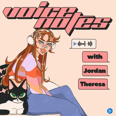 Voicenotes with Jordan Theresa Voicenotes with Jordan Theresa