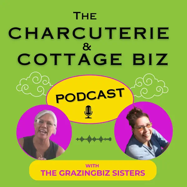 Charcuterie & Cottage Biz Podcast