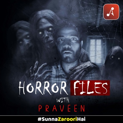 Horror Files With Praveen:Audio Pitara by Channel176 Productions