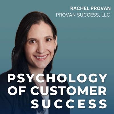 Psychology of Customer Success:Rachel Provan