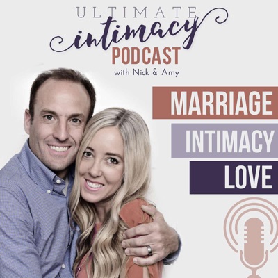 The Ultimate Intimacy Podcast:Nick and Amy with The Ultimate Intimacy App