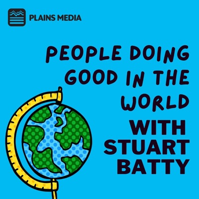 People Doing Good in the World with Stuart Batty