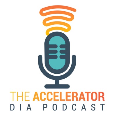 The Accelerator - DIA Podcast