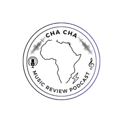 Cha Cha Music Review Podcast Cha Cha Music Review Podcast