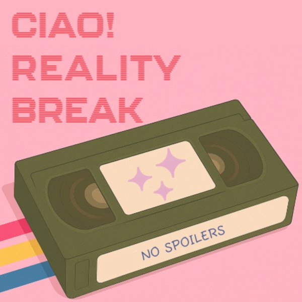 Ciao! Reality Break： 秋秋唔劇透 CLUB | 廣東話 Podcast