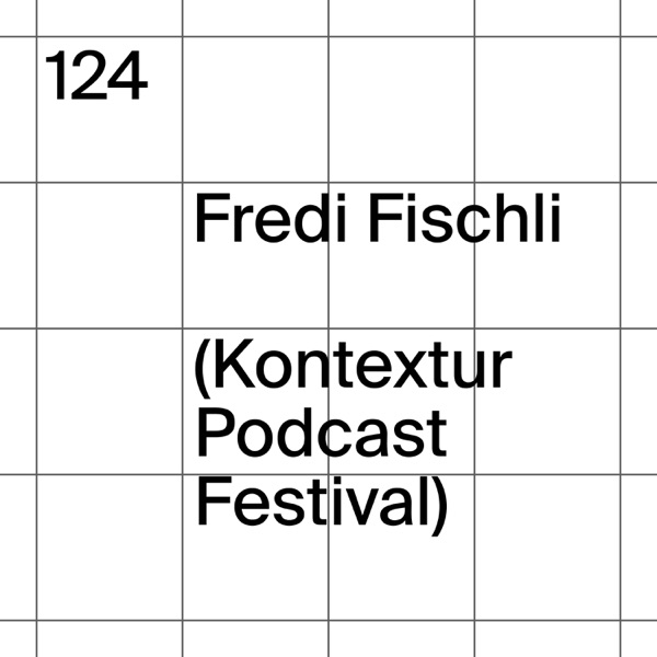 Fredi Fischli (Kontextur Podcast Festival)