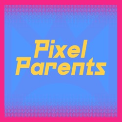 Episode 6 - Games Burnout - Pixel Parents Podcast