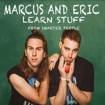Marcus And Eric Learn Stuff From Smarter People