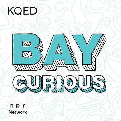 Bay Curious:KQED