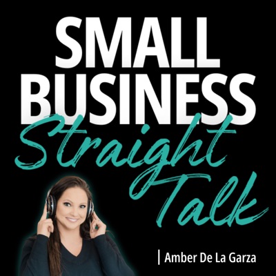 Small Business Straight Talk | Productivity, Time Management, Mindset, & Business Strategies Small Business Straight Talk | Productivity, Time Management, Mindset, & Business Strategies