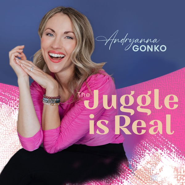 The Juggle is Real Podcast Image