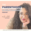 The Parenthood and Relationship Podcast - Markella Kaplani