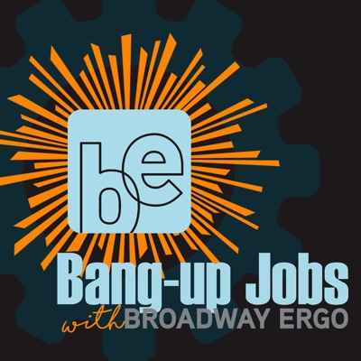 Bang-up Jobs with Broadway Ergo