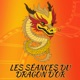 LES SÉANCES DU DRAGON D’OR