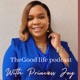 The Good Life Podcast with Princess Joy