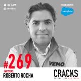 #269. Roberto Rocha - Electromovilidad, Elegir un Socio, Cuándo Renunciar y Aprender de tus Errores