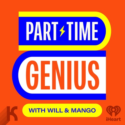 Part-Time Genius:iHeartPodcasts