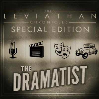The Leviathan Chronicles | The Dramatist:Leviathan Audio Productions
