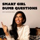 Smart Girl Dumb Questions