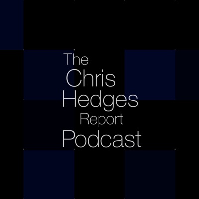 The Chris Hedges Report The Chris Hedges Report