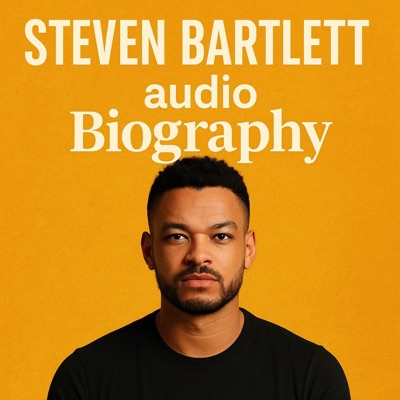 Steven Bartlett - Audio Biography Steven Bartlett - Audio Biography