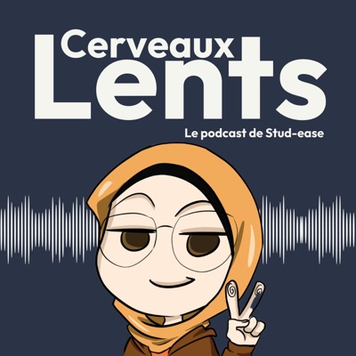 Cerveaux Lents - Le podcast de Stud-ease
